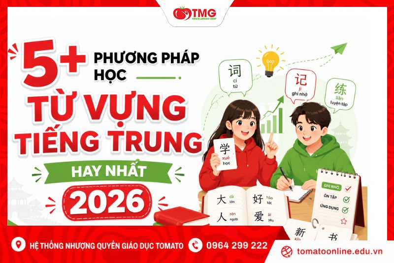 5+ PHƯƠNG PHÁP HỌC TỪ VỰNG TIẾNG TRUNG HAY NHẤT 2026